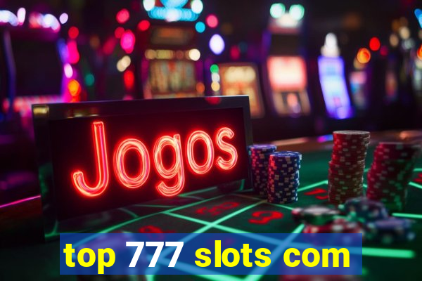 top 777 slots com